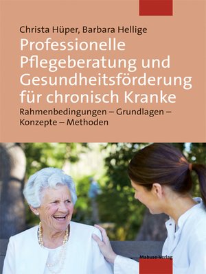 cover image of Professionelle Pflegeberatung und Gesundheitsförderung für chronisch Kranke
